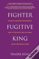 Fighter, Fugitive, King