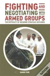 Fighting And Negotiating With Armed Groups