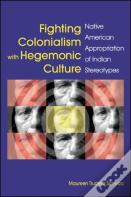 Fighting Colonialism With Hegemonic Culture