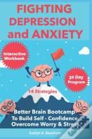 Fighting Depression And Anxiety Workbook