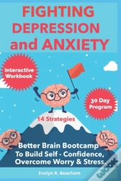 Fighting Depression And Anxiety Workbook
