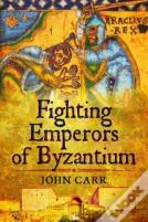 Fighting Emperors Of Byzantium