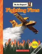 Fighting Fires (Be An Expert!)