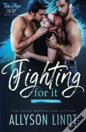 Fighting For It