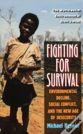 Fighting For Survival - Environmental Decline, Social Conflict, & The New Age Of Insecurity (Paper)