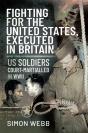 Fighting For The United States, Executed In Britain - Preview