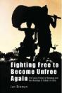 Fighting Free To Become Unfree Again - Preview