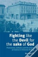 Fighting Like The Devil For The Sake Of God