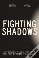 Fighting Shadows
