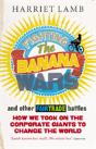 Fighting The Banana Wars And Other Fairtrade Battles - Preview