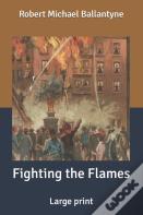Fighting The Flames