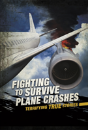 Fighting To Survive Plane Crashes - Preview