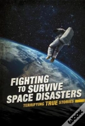 Fighting To Survive Space Disasters