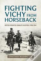 Fighting Vichy From Horseback