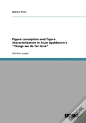 Figure Conception And Figure Characterisation In Alan Ayckbourn'S 