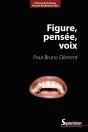 Figure, Pensée, Voix : Pour Bruno Clément - Preview