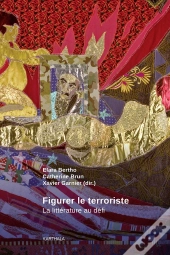 Figurer Le Terroriste ; La Littérature Au Défi
