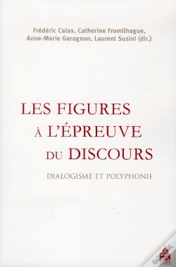 Capa do artigo Figures À L'Épreuves Du Discours ; Dialogisme Et Polyphonie Dans Le Système Figural