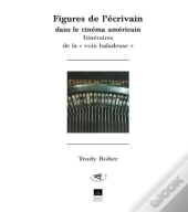 Figures De L'Écrivain Dans Le Cinéma Américain ; Itinéraires De La 
