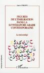 Figures De L'Emigration Dans La Litterature Arabe Contemporaine ; Le Moi Assiege - Preview