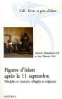 Figures D'Islam Après Le 11 Septembre. Disciples Et Martyrs, Réfugiés Et Migrants - Preview