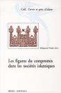 Figures Du Compromis Dans Les Sociétés Islamiques (Les) - Preview