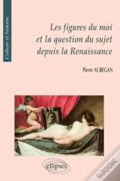 Capa do artigo Figures Du Moi Et La Question Du Sujet Depuis La Renaissance (Les)