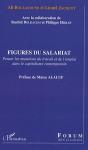 Figures Du Salariat ; Penser Les Mutations Du Travail Et De L'Emploi Dans Le Capitalisme Contemporain - Preview