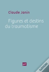 Figures Et Destins Du Traumatisme