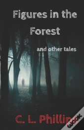 Figures In The Forest And Other Tales