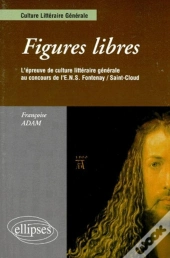 Figures Libres - L'Épreuve De Culture Littéraire Générale Au Concours D'Entrée Ens Fontenay/St-Cloud