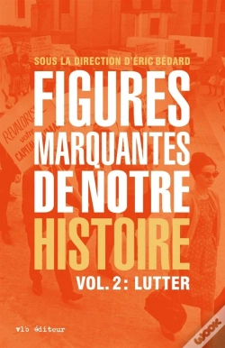 Capa do artigo Figures Marquantes De Notre Histoire Tome 2 : Lutter
