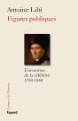 Figures Publiques ; Célébrités Et Modernités (1750-1850) - Preview