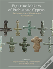 Figurine Makers Of Prehistoric Cyprus