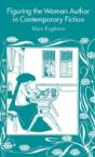 Figuring The Woman Author In Contemporary Fiction - Preview