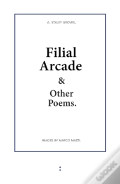 Filial Arcade & Other Poems