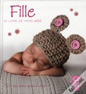 Fille ; Le Livre De Mon Bébé ; Un Ourson Pour Ami