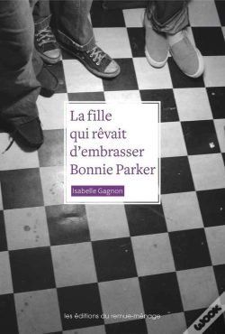 Capa do artigo Fille Qui Rêvait D'Embrasser Bonnie Parker (La)
