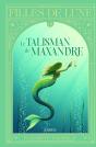Filles De Lune V 03 Le Talisman De Maxandre - Preview