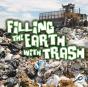 Filling The Earth With Trash - Preview