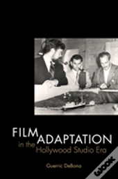 Film Adaptation In The Hollywood Studio Era