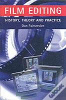 Film Editing - History, Theory And Practice