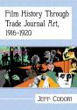 Film History Through Trade Journal Art, 1916-1920 - Preview