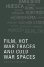 Film, Hot War Traces And Cold War Spaces - Preview