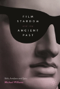 Film Stardom And The Ancient Past - Preview