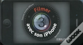 Filmer Avec Son Iphone. Filmer, Monter, Partager