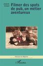 Filmer Des Spots De Pub, Un Metier Aventureux - Preview