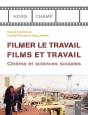 Filmer Le Travail ; Films Et Travail ; Cinéma Et Sciences Sociales - Preview