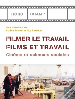 Capa do artigo Filmer Le Travail ; Films Et Travail ; Cinéma Et Sciences Sociales