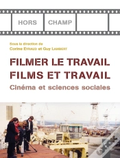Capa do artigo Filmer Le Travail ; Films Et Travail ; Cinéma Et Sciences Sociales